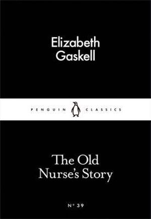 The Old Nurse's Story : Little Black Classics - Elizabeth Gaskell