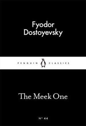 The Meek One : Little Black Classics - Fyodor Dostoyevsky