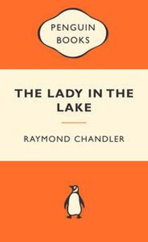 The Lady In The Lake : Popular Penguins : Popular Penguins - Raymond Chandler