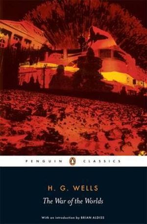 The War of the Worlds : Penguin Classics - H.G. Wells