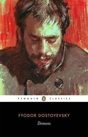 Demons : Penguin Classics - Fyodor Dostoyevsky