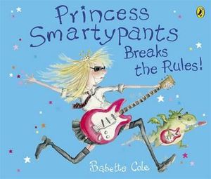 Princess Smartypants Breaks the Rules! - Babette Cole