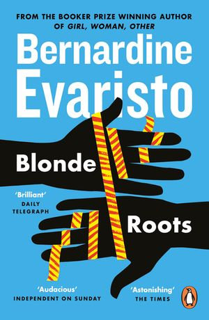 Blonde Roots : From the Booker prize-winning author of Girl, Woman, Other - Bernardine Evaristo