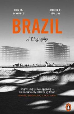 Brazil : A Biography - Lilia M. Schwarcz