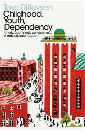 Childhood, Youth, Dependency : The Copenhagen Trilogy - Tove Ditlevsen