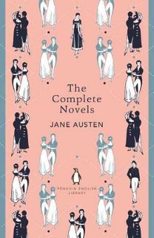 The Complete Novels of Jane Austen : The Penguin English Library - Jane Austen