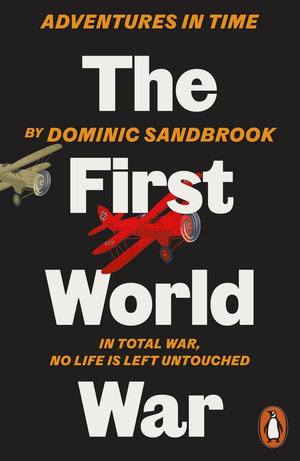 Adventures in Time : The First World War - Dominic Sandbrook