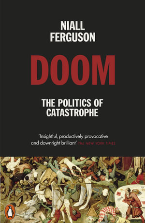 Doom : The Politics of Catastrophe - Niall Ferguson