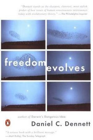 Freedom Evolves - Daniel C. Dennett