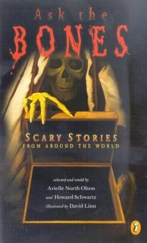 Ask the Bones : Scary Stories from Around the World - Various