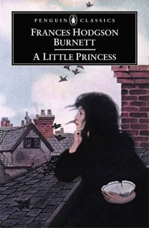 A Little Princess  : The Story of Sara Crewe - Frances Hodgson Burnett