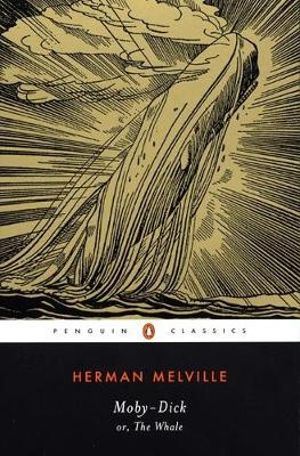 Moby Dick or, The Whale : Penguin Classics - Herman Melville 