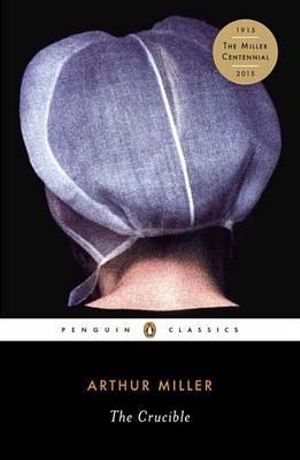The Crucible : Penguin Classics - Arthur Miller