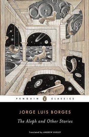 The Aleph and Other Stories, Penguin Classics by Jorge Luis Borges ...