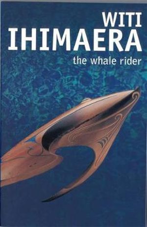 The Whale Rider - Witi Ihimaera