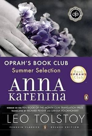 Anna Karenina (Oprah #5) : Penguin Classics Deluxe Edition - Leo Tolstoy