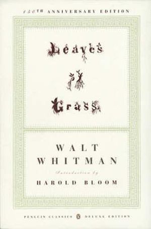 Leaves of Grass : Penguin Classics Deluxe Edition - Walt Whitman 