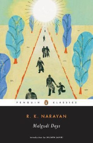 Malgudi Days : Short Stories From 'An Astrologer's Day' and From 'Lawley Road'; And Also Including Eight Additional Stories - R.K. Narayan