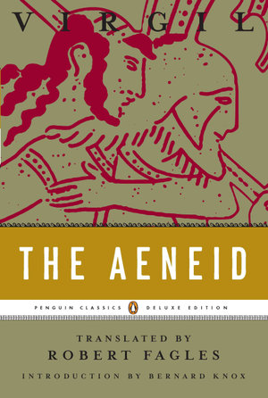 The Aeneid : Penguin Classics Deluxe Edition - Virgil