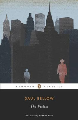 The Victim : Penguin Classics - Saul Bellow