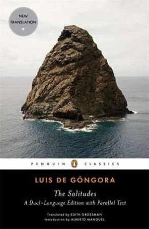 The Solitudes : A Dual-Language Edition with Parallel Text - Luis de Gongora