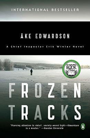 Frozen Tracks : Chief Inspector Erik Winter Novel - Ake Edwardson