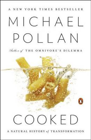 Cooked : A Natural History of Transformation - Michael Pollan