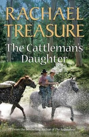 The Cattleman's Daughter - Rachael Treasure