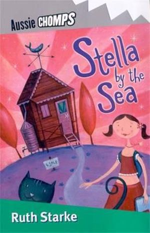 Aussie Chomps : Stella By the Sea : Primary School Readers - Ruth Starke