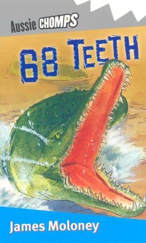 Aussie Chomps : 68 Teeth : Primary School Readers - James Moloney