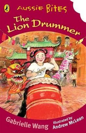 Aussie Bites : The Lion Drummer : Aussie Bites Readers - Gabrielle Wang