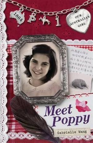 Meet Poppy : Our Australian Girl Series : Book 1 - Gabrielle Wang