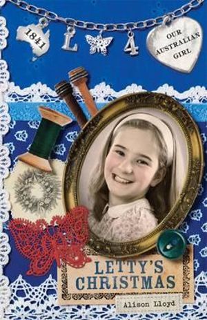 Letty's Christmas : Our Australian Girl Series : Book 4 - Alison Lloyd