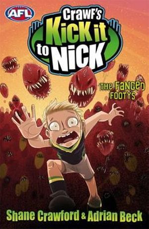 The Fanged Footys : Crawf's Kick it to Nick Series: Book 6 - Shane Crawford