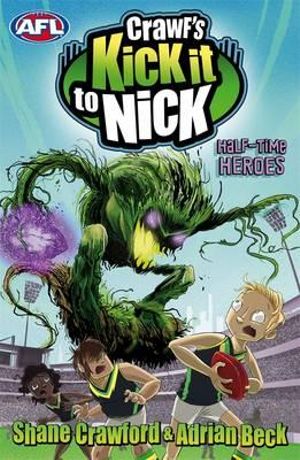 Half-Time Heroes : Crawf's Kick it to Nick : Book 8 - Shane Crawford