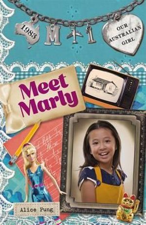 Meet Marly : Our Australian Girl Series : Book 1 - Alice Pung