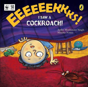 Eeks! I Saw a Cockroach! : Eeks! - Arthy Muthanna Singh