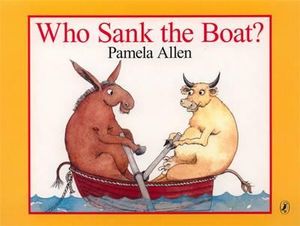 Who Sank the Boat? - Pamela Allen