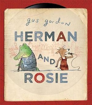 Herman and Rosie - Gus Gordon