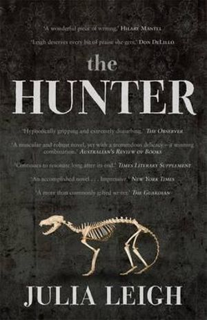 The Hunter : Film tie-in Edition : 1st Edition - Julia Leigh 