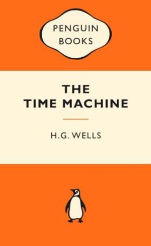 The Time Machine : Popular Penguins -  H.G. Wells