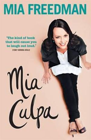 Mia Culpa - Mia Freedman