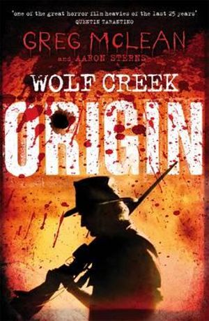 Wolf Creek : Origin : Book 1 - Greg McLean