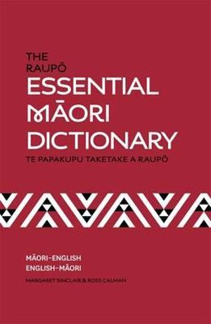 The Raupo Essential Maori Dictionary - Ross Calman