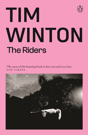 The Riders  - Tim Winton 