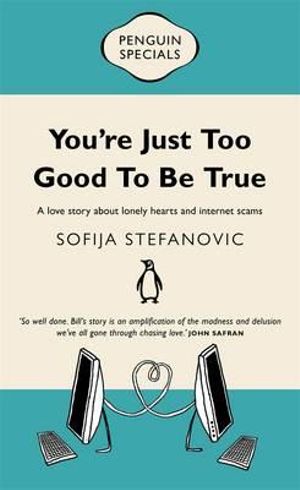 You're Just Too Good To Be True : Penguin Special - Sofija Stefanovic