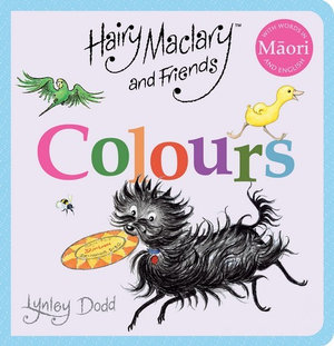 Hairy Maclary and Friends : Colours in Maori and English : Hairy Maclary and Friends - Lynley Dodd