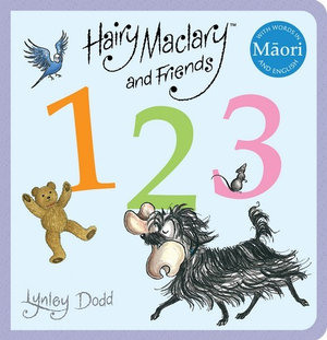 Hairy Maclary and Friends: 123 in Maori and English : Hairy Maclary and Friends - Lynley Dodd