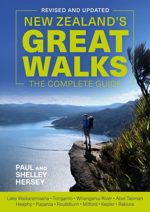 New Zealand's Great Walks : The Complete Guide - Paul Hersey