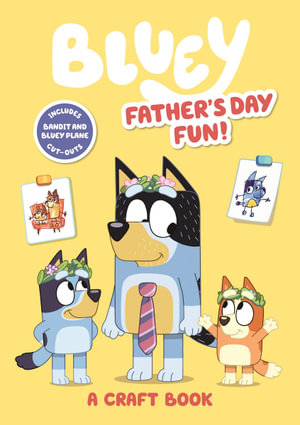 Bluey: Father's Day Fun : A Craft Book - Bluey